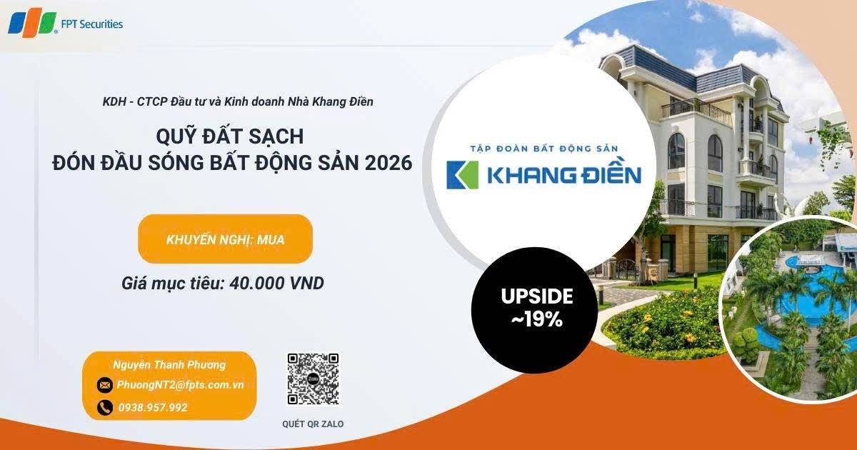 KDH – QUỸ ĐẤT SẠCH LỚN ĐÓN ĐẦU CHU KỲ BẤT ĐỘNG SẢN. Khuyến nghị: MUA | Giá mục tiêu: 40.000 đồng/cổ  ...