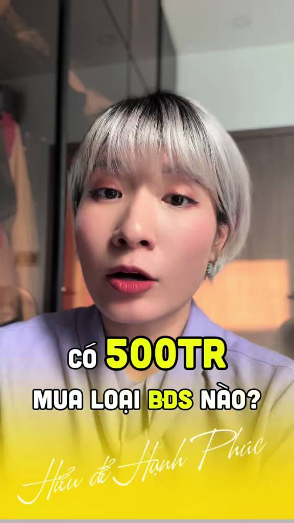 Có 500tr trong tay thì nên mua loại BĐS nào?