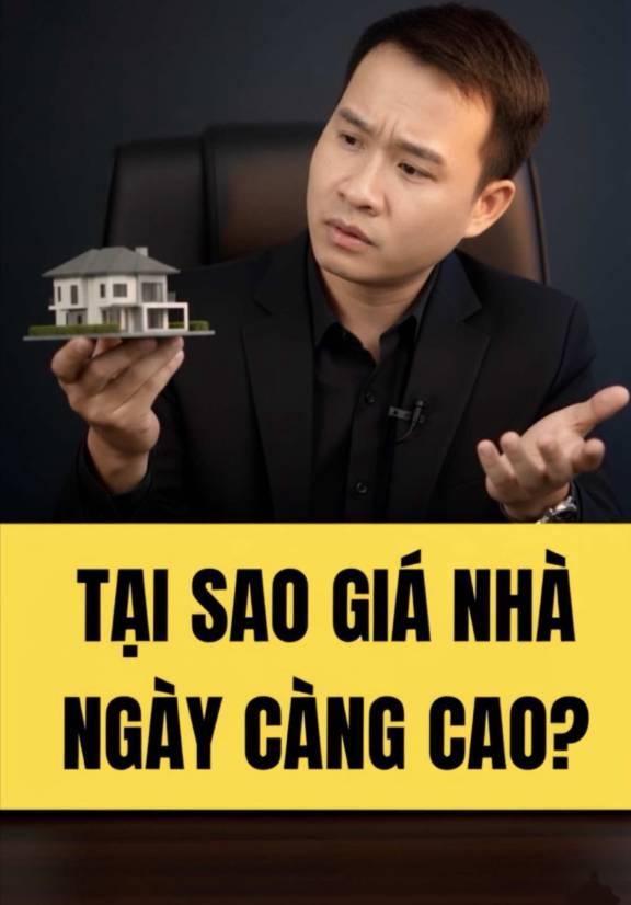 Vì sao giá nhà ngày càng cao?