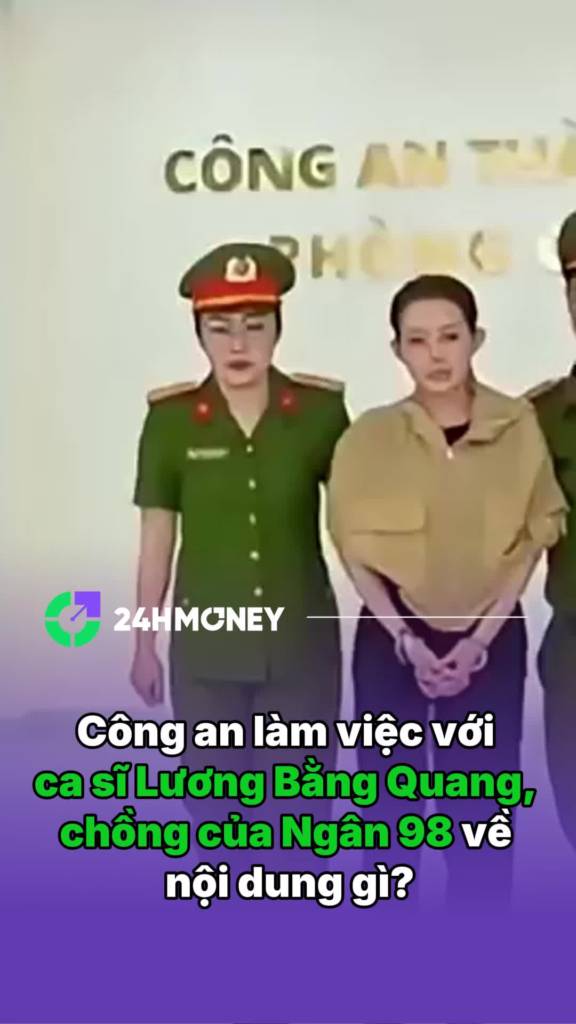 Công an làm việc với ca sĩ Lương Bằng Quang – Chồng của Ngân 98 về nội dung gì?