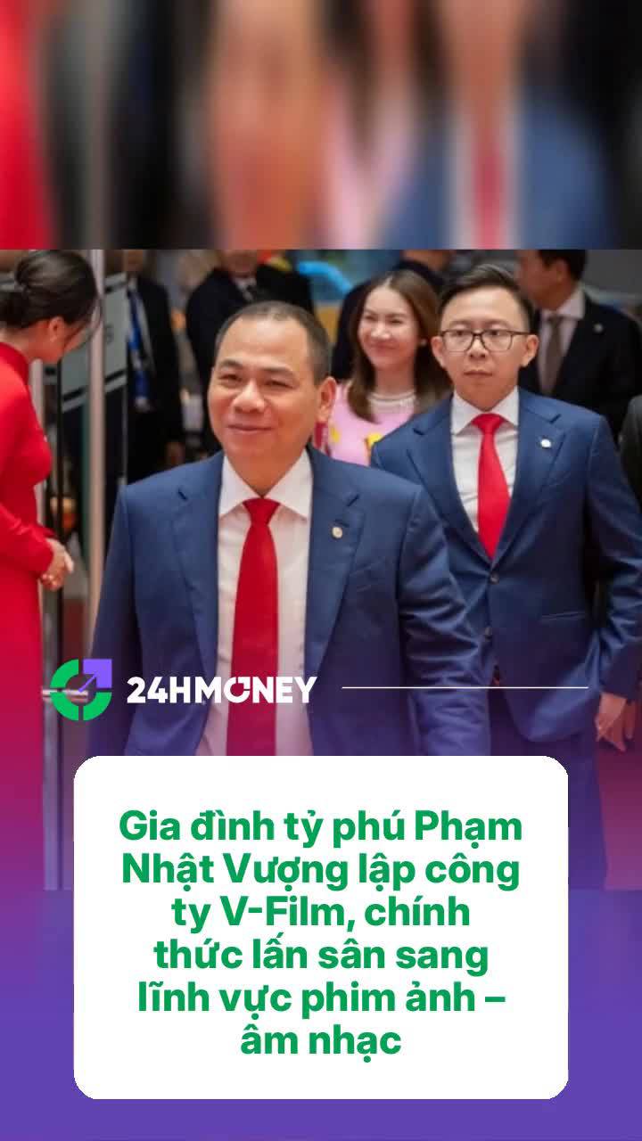 Gia đình tỷ phú Phạm Nhật Vượng lập công ty V-Film, chính thức lấn sân sang lĩnh vực phim ảnh – âm nhạc