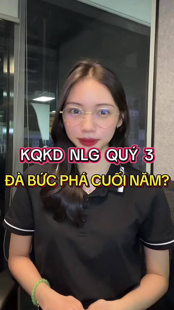 KQKD NLG QUÝ 3 - TẠO ĐÀ BỨC PHÁ CUỐI NĂM? 
