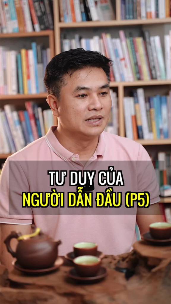 Tư duy của người dẫn đầu (P5): Bạn cần có mục đích truyền cảm hứng hơn là chỉ lo kiếm tiền mỗi ngày