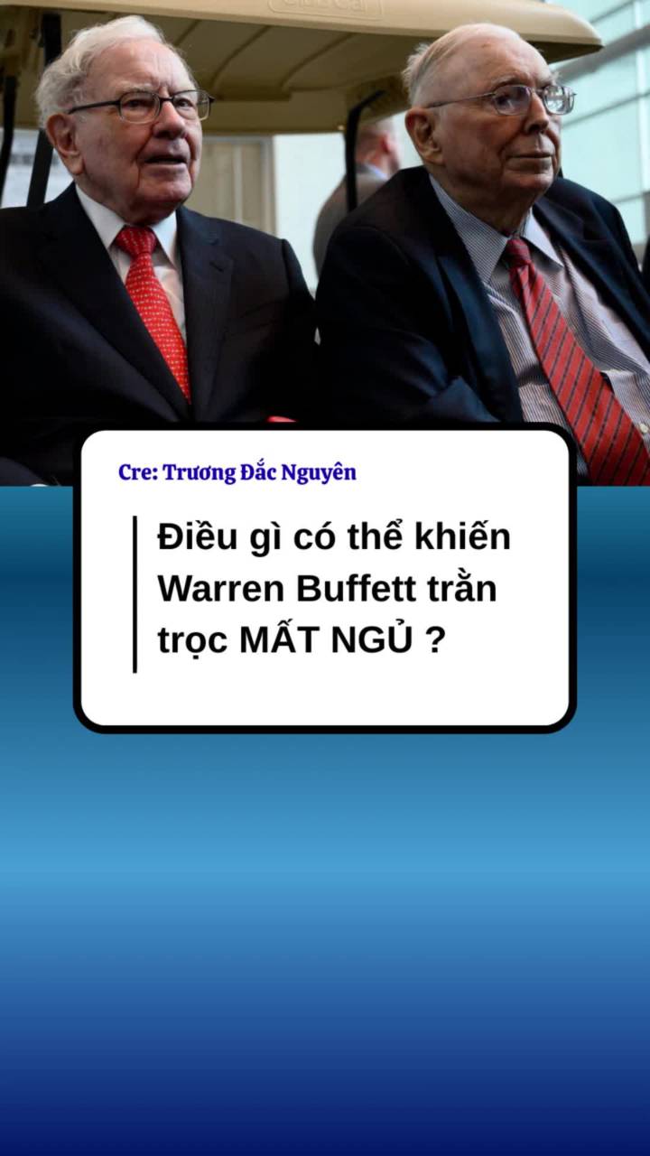 Điều gì có thể khiến Warren Buffett trằn trọc MẤT NGỦ ? 