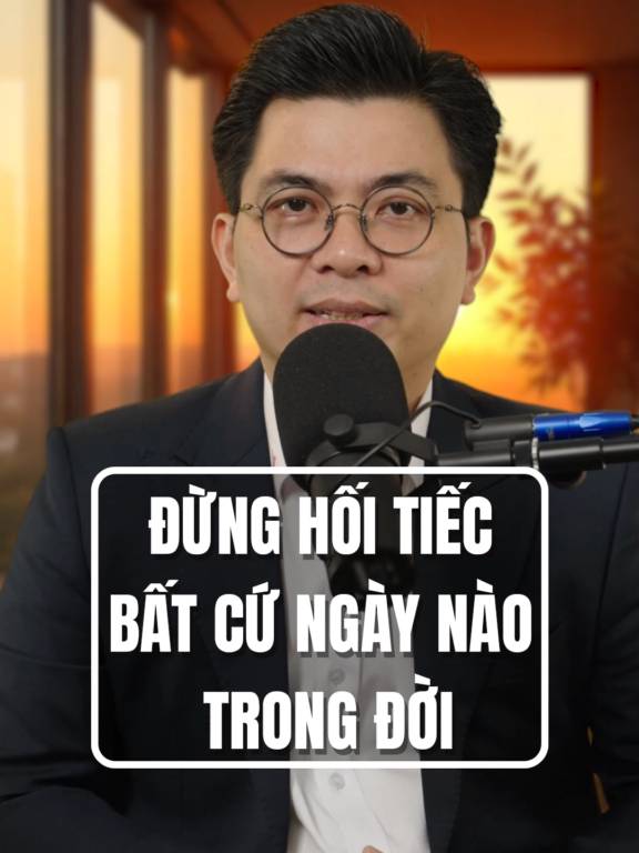 Đừng hối tiếc bất cứ ngày nào trong đời