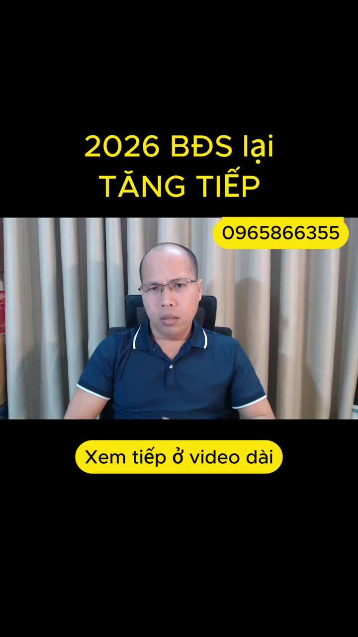 2026 BĐS lại TĂNG TIẾP