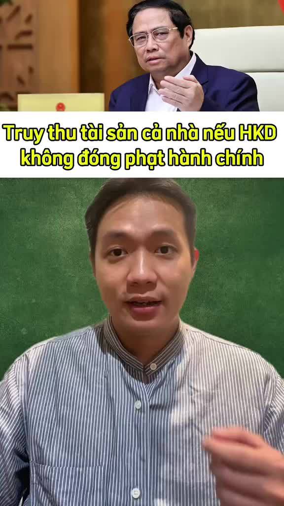 Từ 1/1/2026: Truy thu tài sản riêng của từng thành viên trong hộ kinh doanh nếu không nộp phạt. Góc nhìn của Hải về thông tin này.