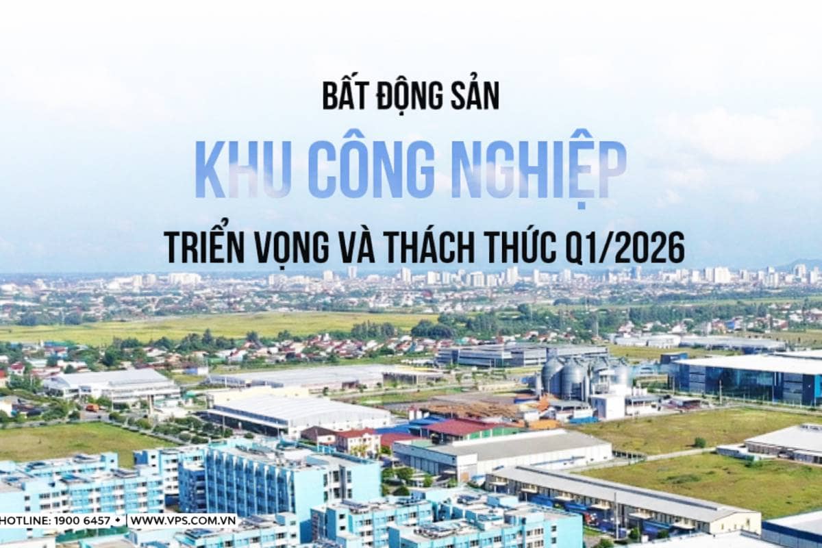 Ngành bất động sản khu công nghiệp - Triển vọng Q1