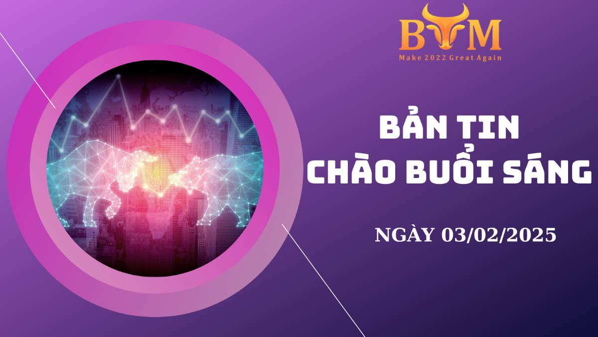 Bản tin chào buổi sáng 03/02