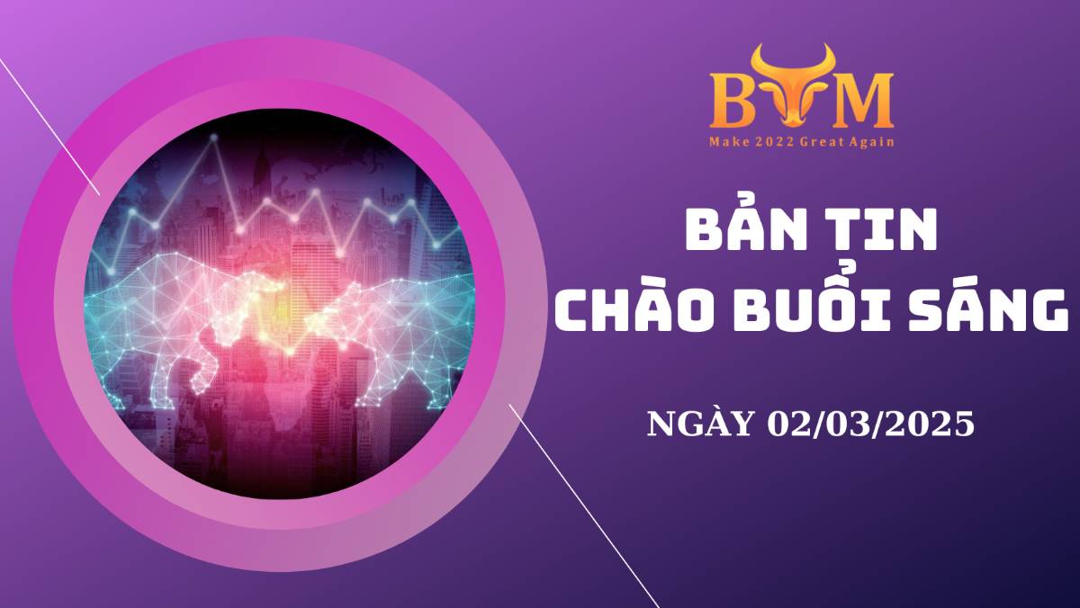 Bản tin chào buổi sáng 02/03