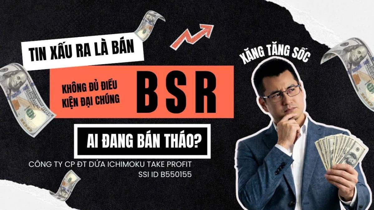 Chứng khoán hôm nay: BSR Không Đáp Ứng Điều Kiện Công Ty Đại Chúng – Ai Đang Bán Tháo?