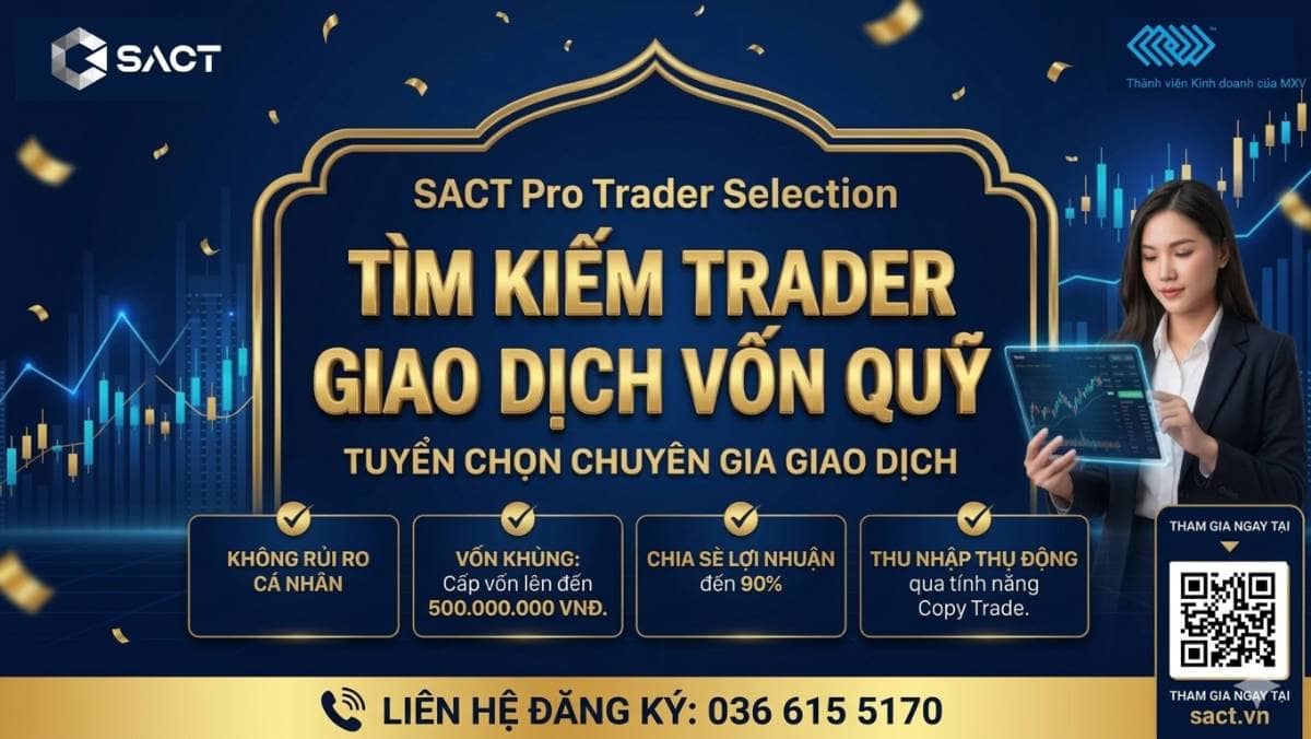 💰SACT TÌM KIẾM TRADER. – GIAO DỊCH BẰNG VỐN QUỸ. Bạn có chiến lược giao dịch tốt nhưng thiếu vốn?.  ...