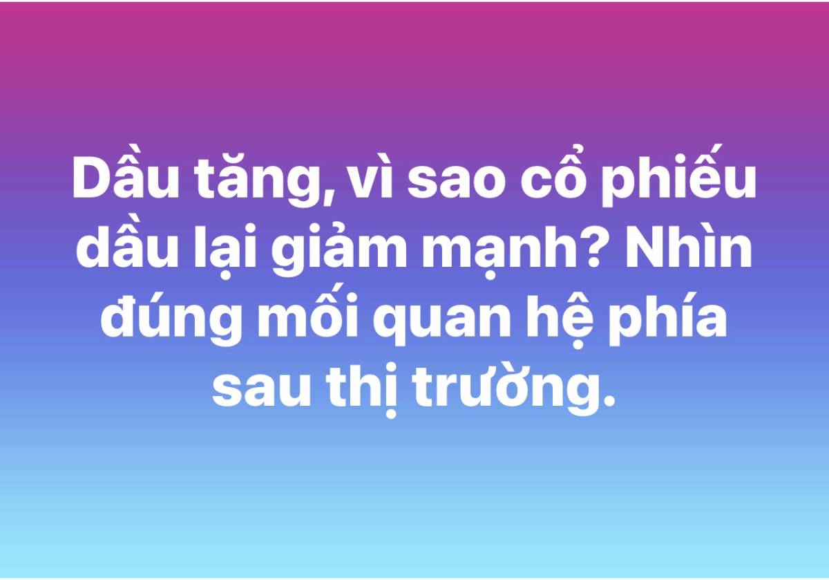 Dầu vẫn cao, cổ phiếu lại giảm: Điều gì đang xảy ra với nhóm dầu khí?