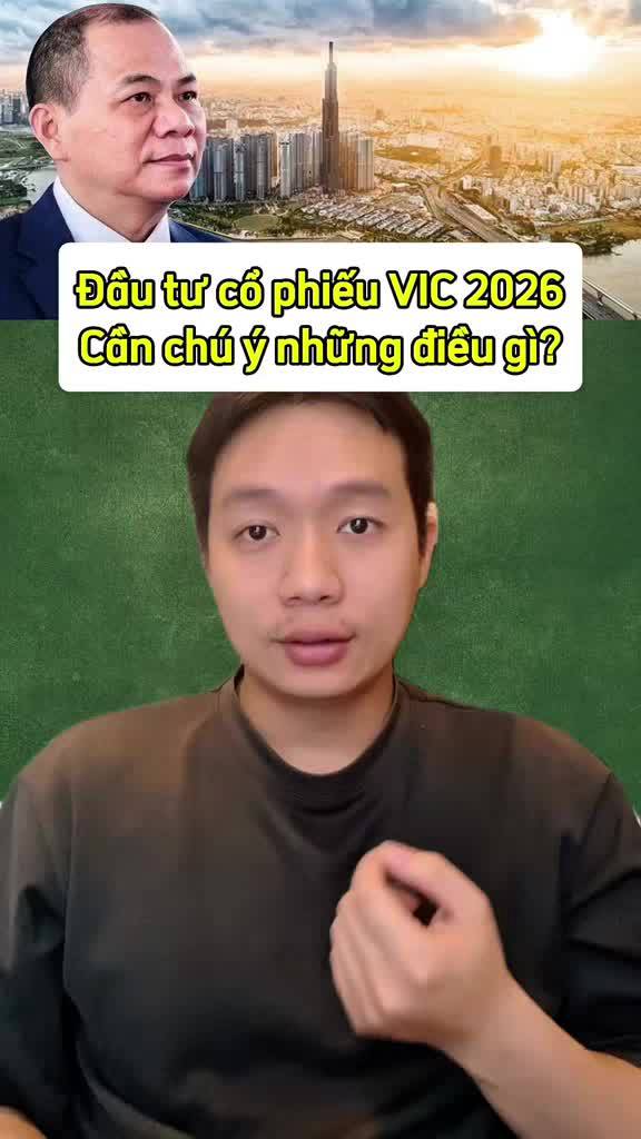 Đầu tư cổ phiếu vic 2026 cần chú ý điều gì? Tại sao khối ngoại bán ròng liên tục? Bong bóng khi nào vỡ?