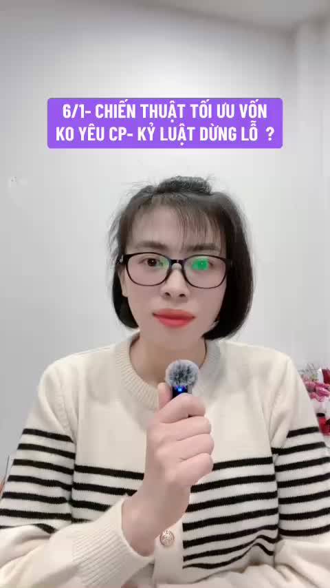 6/1: CHIẾN THUẬT TỐI ƯU NGUỒN VỐN - KO YÊU CỔ PHIẾU + KỶ LUẬT DỪNG LỖ !


