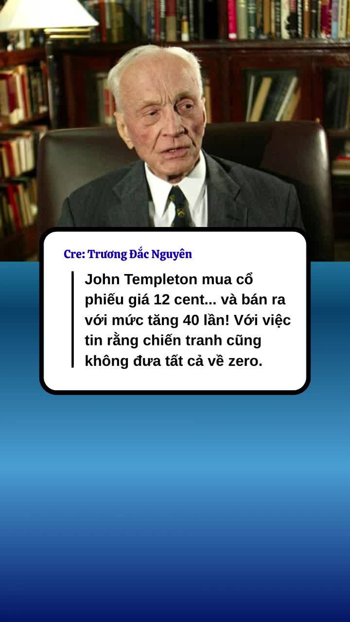 John Templeton mua cổ phiếu giá 12 cent... và bán ra với mức tăng 40 lần!