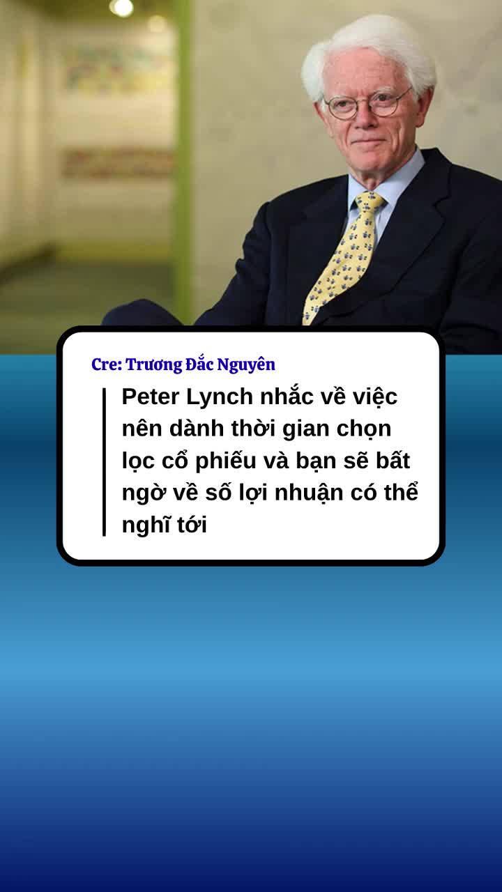 Peter Lynch nhắc về việc nên dành thời gian chọn lọc cổ phiếu và bạn sẽ bất ngờ về số lợi nhuận có thể nghĩ tới