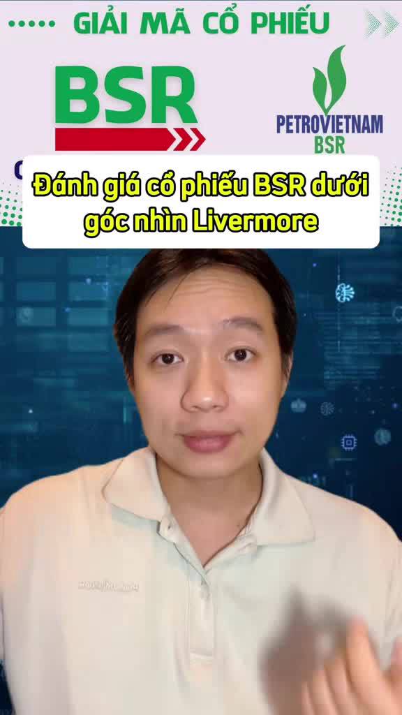 Đánh giá cổ phiếu BSR dưới góc nhìn của Livermore
