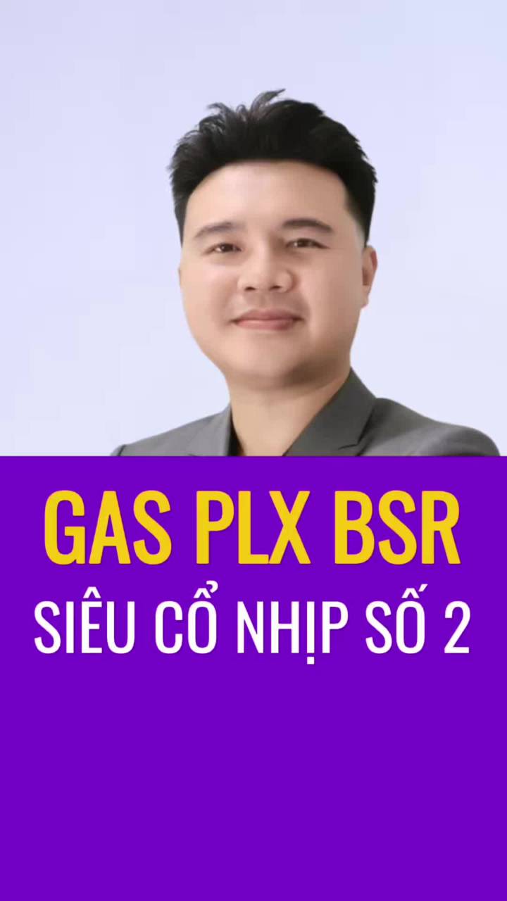 GAS PLX BSR siêu cổ phiếu vào nhịp 2 tăng giá