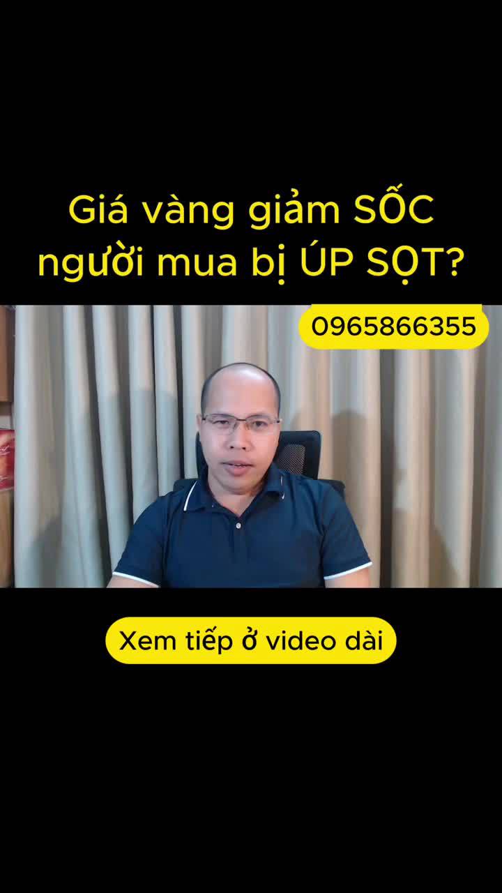 Giá vàng giảm SỐC, người mua bị ÚP SỌT?