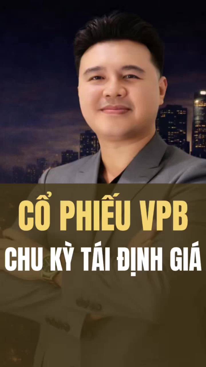 CỔ PHIẾU VPB CHU KỲ TÁI ĐỊNH GIÁ 2026
