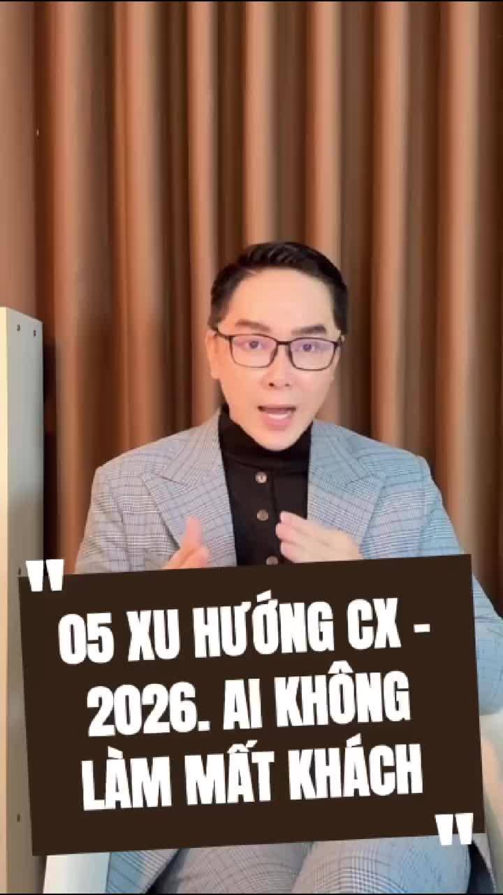 Khách hàng 2026: họ không chỉ mua sản phẩm, họ cần mua thêm "sự thấu hiểu"!