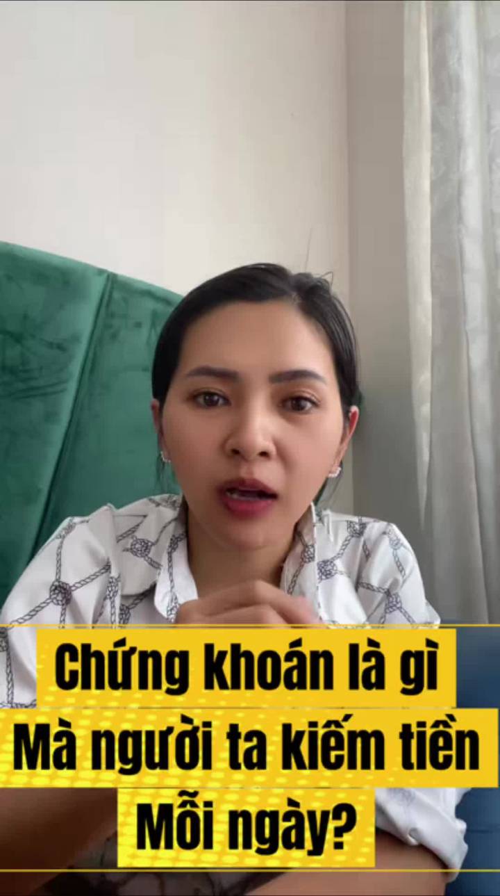 Chị có biết không, có người mỗi ngày mở điện thoại là… tài khoản tăng tiền.
Vậy chứng khoán thực chất là gì mà kiếm tiền được mỗi ngày?