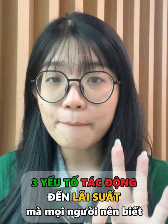 3 yếu tố tác động đến lãi suất? Lý do tại sao gần đây lãi suất lại tăng?