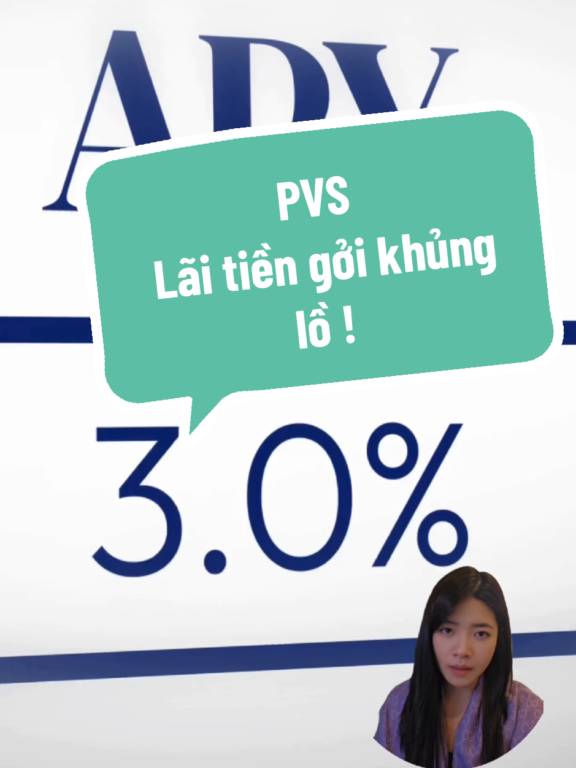 PVS- Lãi tiền gởi khủng lồ !