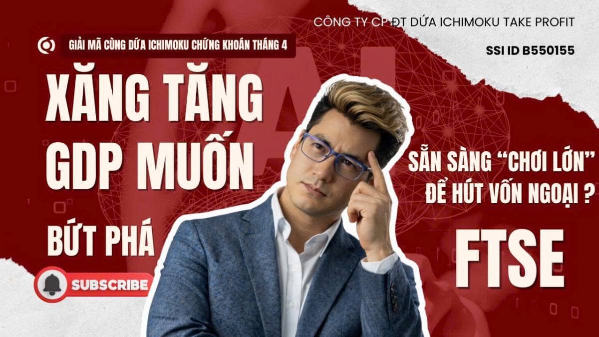 Chứng khoán hôm nay: Xăng tăng, GDP muốn bứt phá, sẵn sàng “chơi lớn” để hút vốn ngoại trước FTSE?