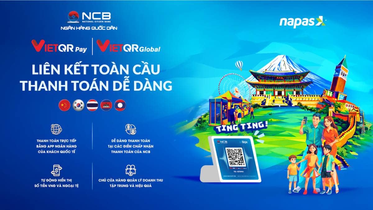 NCB tiên phong cung cấp giải pháp thanh toán qua mã QR dành cho khách từ Hàn Quốc, Trung Quốc,...