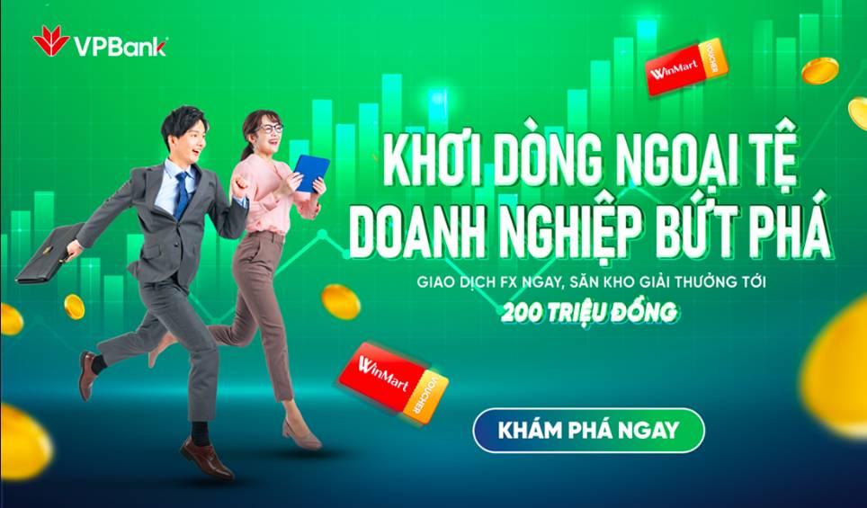 Doanh nghiệp SME giao dịch ngoại tệ tại VPBank nhận nhiều ưu đãi hấp dẫn