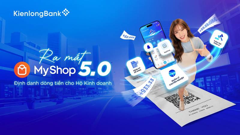 Kinh doanh chuẩn pháp lý cùng giải pháp MyShop 5.0 của KienlongBank. KienlongBank nâng cấp MyShop 5.0  ...