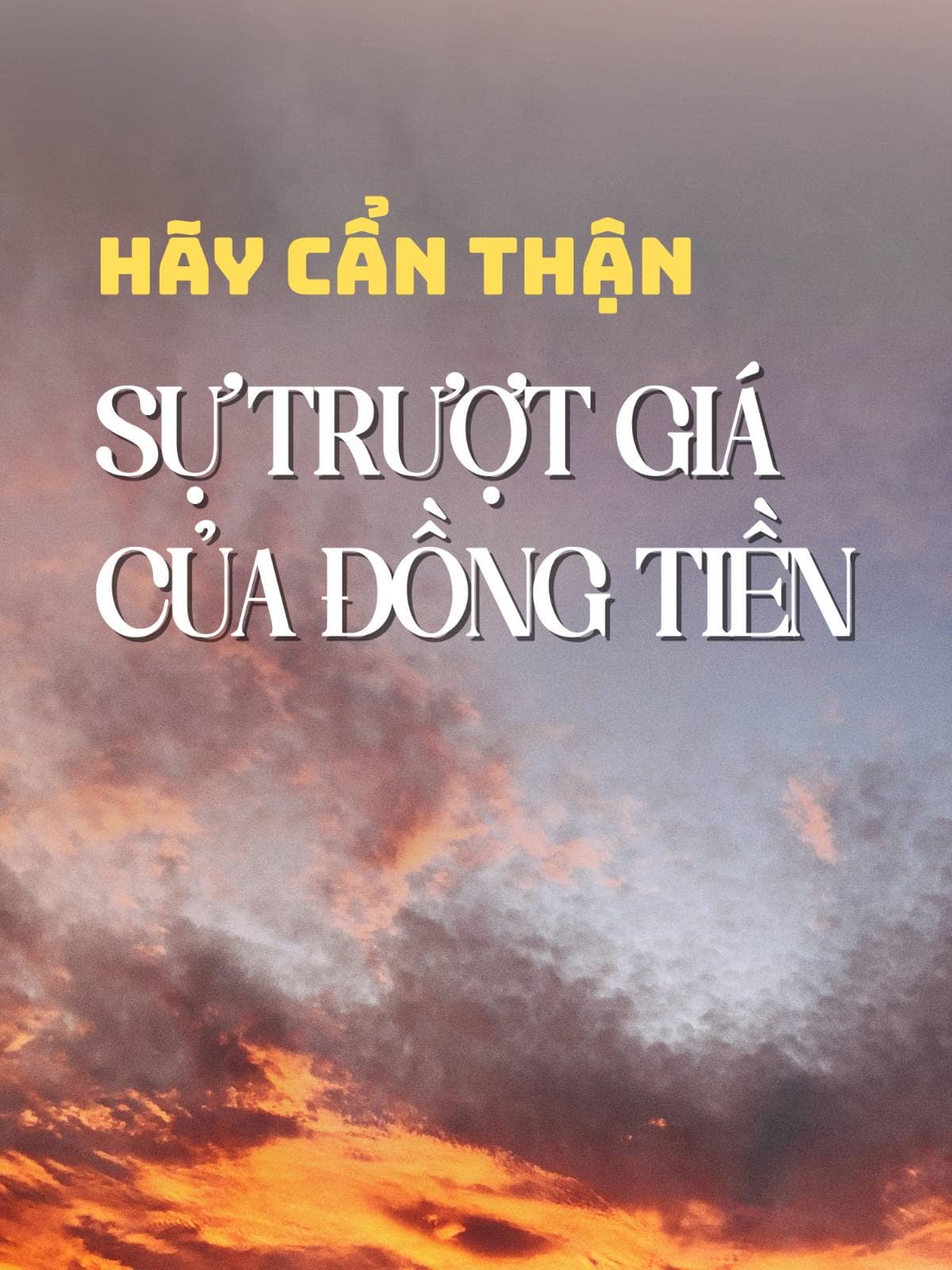 Hãy cẩn thận trước sự trượt giá của đồng tiền!