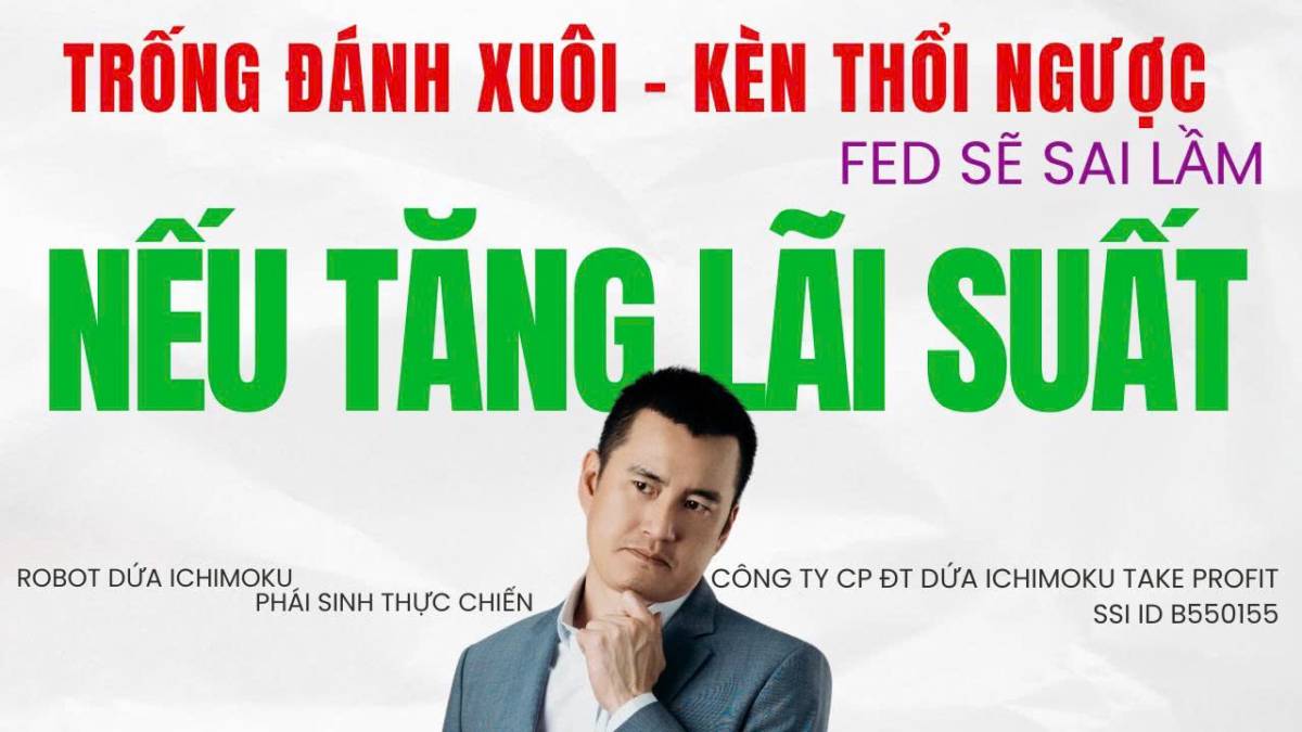 Chứng khoán hôm nay: Trống đánh xuôi kèn thổi ngược, FED sẽ là sai lầm nếu tăng lãi suất?