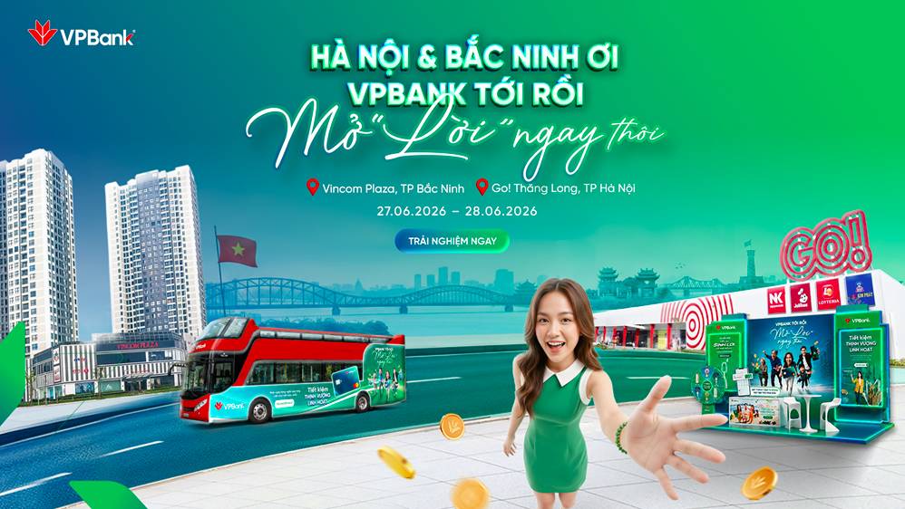 “VPBank tới rồi, mở “lời” ngay thôi” mang trải nghiệm mới đến khách hàng phía Bắc