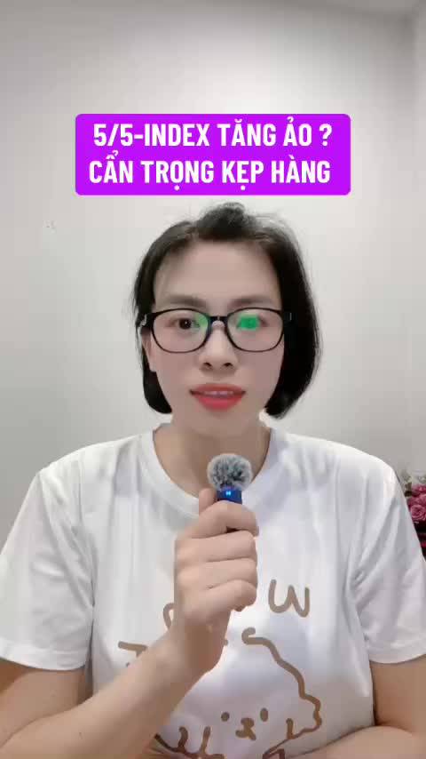 5/5-INDEX TĂNG ẢO - CẨN TRỌNG KẸP HÀNG  ? CHIẾN LƯỢC ĐẦU TƯ NGÀY MAI ?