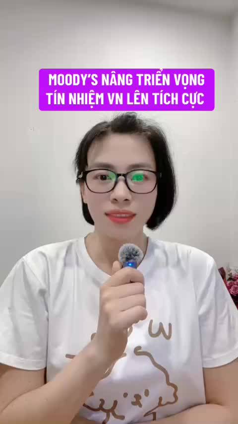 Moody’s nâng triển vọng tín nhiệm Việt Nam lên tích cực
