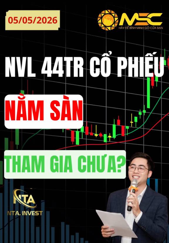 5/5: NVL nằm sàn, tác động như nào tới nhóm BĐS?