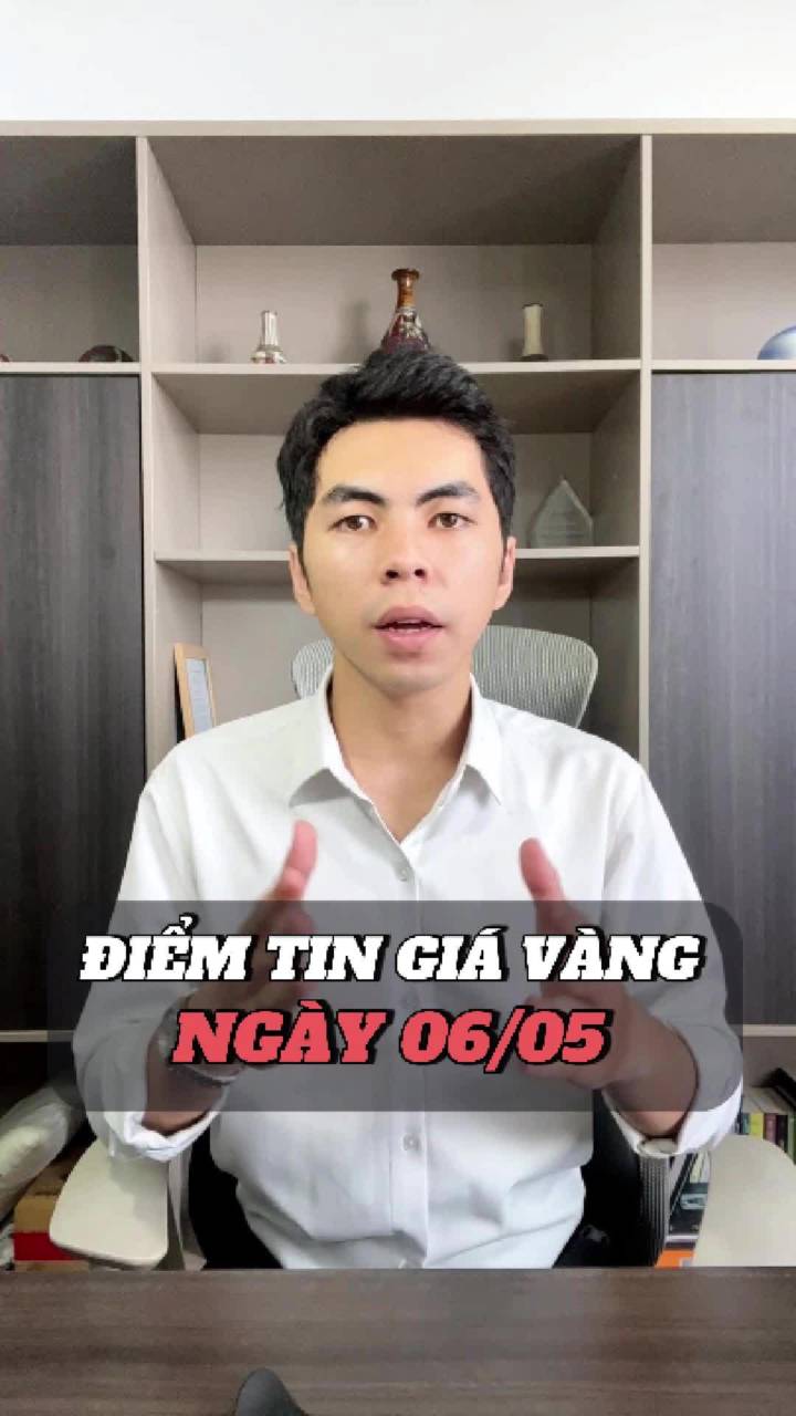 GIÁ VÀNG HÔM NAY 06/05 – BẬT TĂNG VÀO ĐẦU NGÀY.