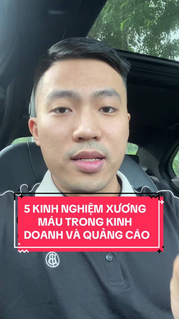 5 kinh nghiện xương máu trong kinh doanh và quảng cáo