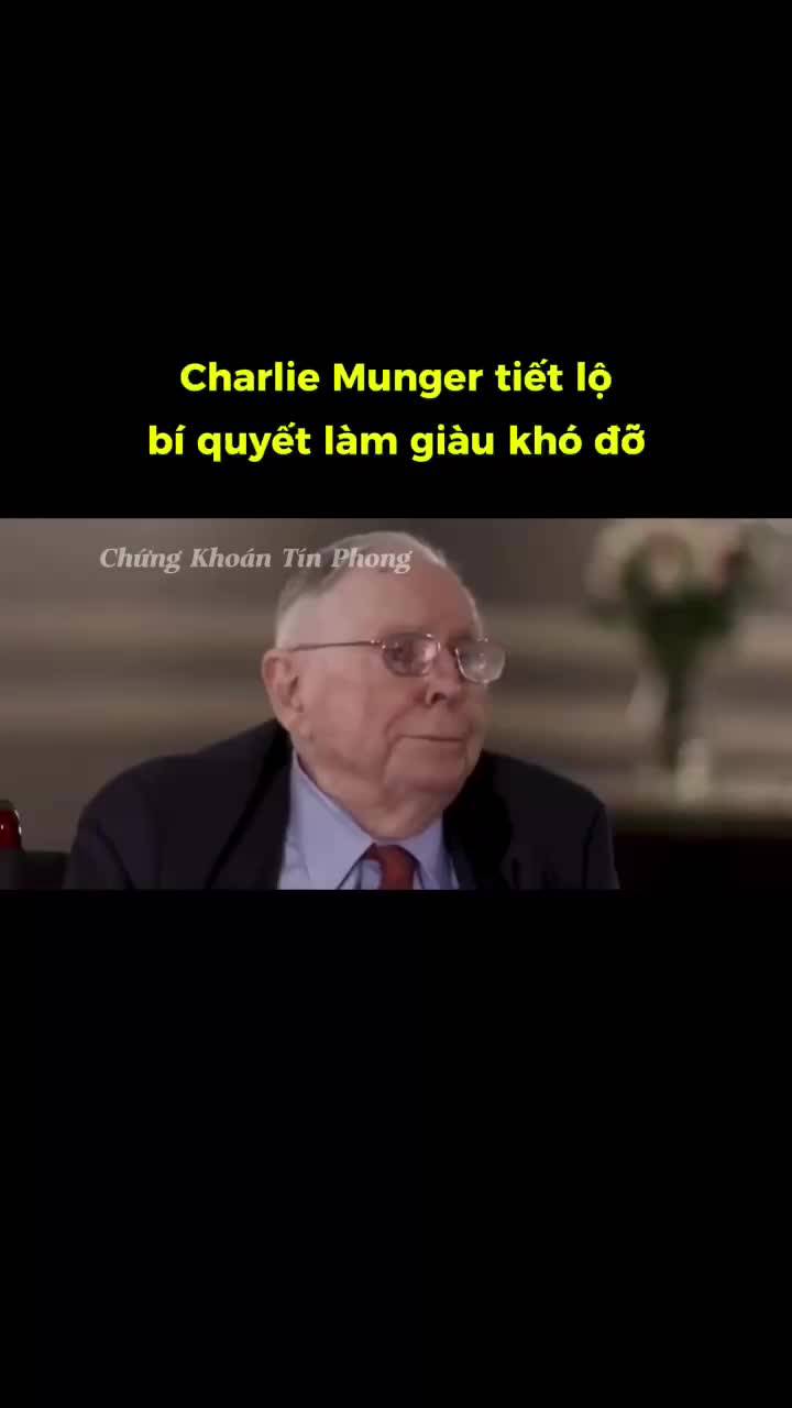 Charlie Munger tiết lộ bí quyết làm giàu khó đỡ