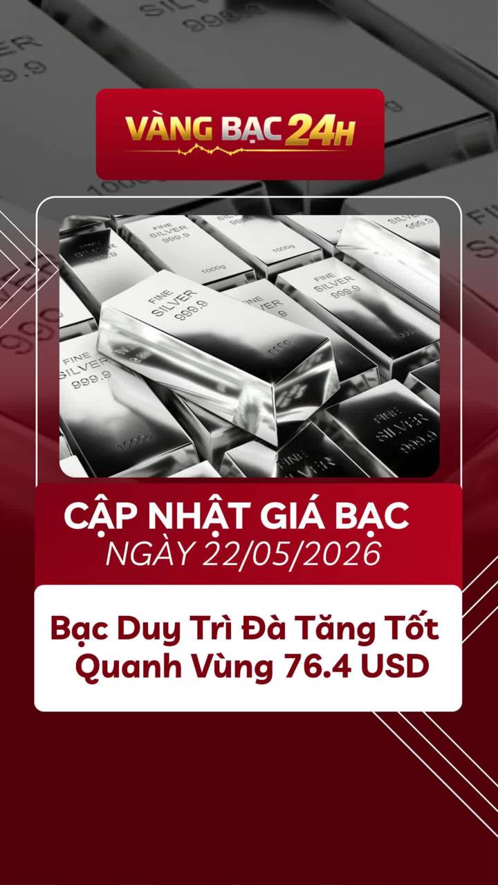 📢 Cập Nhật Giá Bạc Ngày 22/05/2026