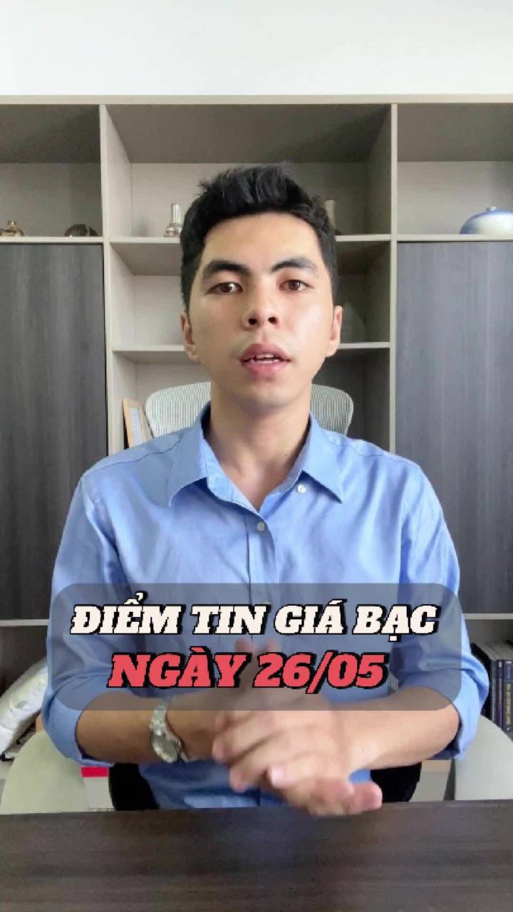 Điểm tin giá bạc ngày 26/05