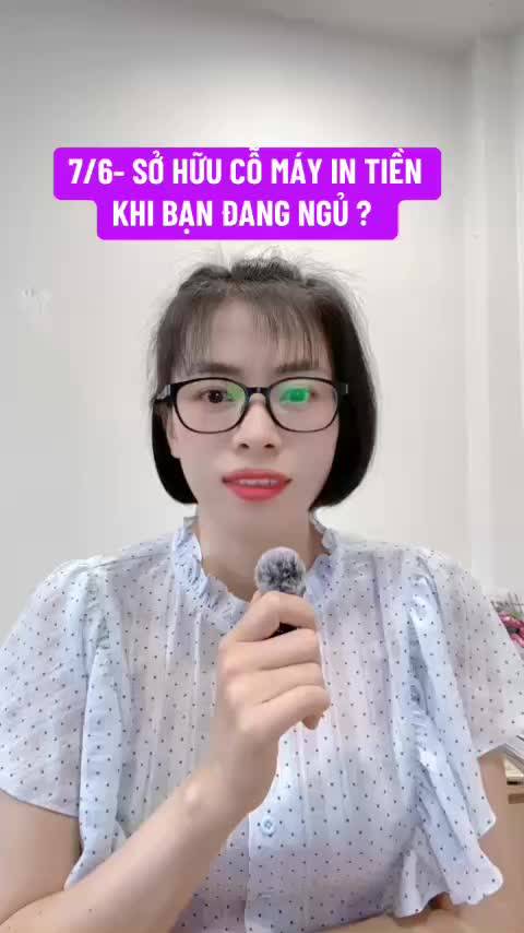 7/6- sở hữu cỗ máy in tiền khi bạn đang ngủ ?
