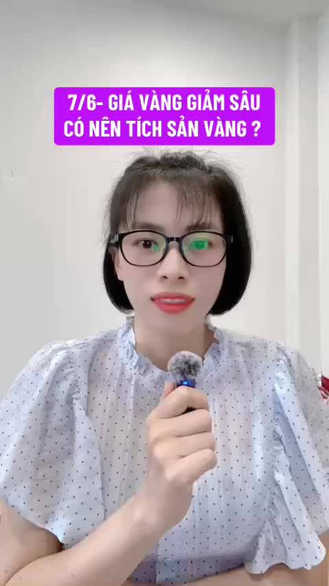 7/6- GIÁ VÀNG GIẢM SÂU CÓ NÊN TÍCH SẢN VÀNG ?