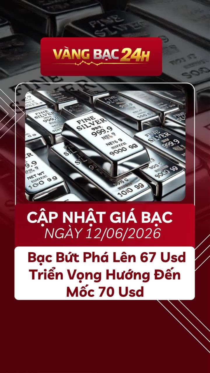 📢 Cập Nhật Giá Bạc 12/06/2026