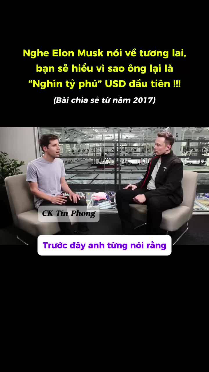 Nghe Elon Musk nói về tương lai, bạn sẽ hiểu vì sao ông lại là "Nghìn tỷ phú" USD đầu tiên!