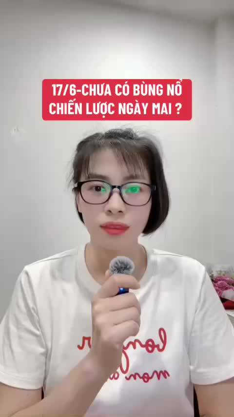 17/6- Chưa có bùng nổ theo đà chiến lược đầu tư ngày mai?