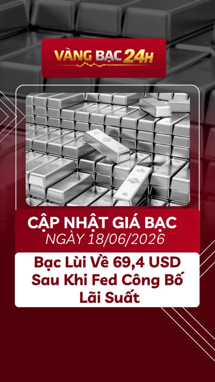  Cập Nhật Giá Bạc 18/06/2026